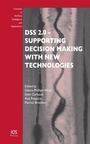 Cover: DSS 2.0 - Supporting Decision Making With New Technologies - IOS Press,US