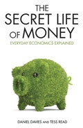 Cover: Secret Life of Money - Everyday Economics Explained - Metro Publishing