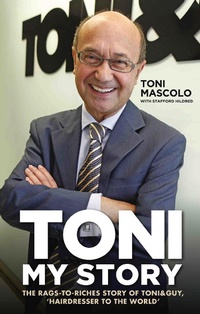 Abbildung von: Toni: My Story - The Rags-to-Riches Story of Toni & Guy, 'Hairdresser to the World' - John Blake