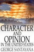 Cover: Character and Opinion in the United States - The Floating Press