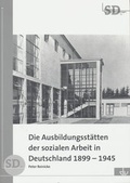 Cover: Die Ausbildungsst&auml;tten der sozialen Arbeit in Deutschland 1899-1945 - Lambertus