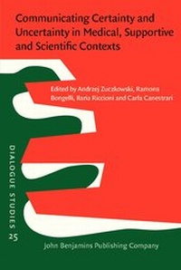 Enlarge image Cover: Communicating Certainty and Uncertainty in Medical, Supportive and Scientific Contexts - John Benjamins Publishing Co