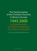 Cover: The Transformation of the Christian Churches in Western Europe (1945-2000) / La transformation des &eacute;glises chr&eacute;tiennes en Europe occidentale - Leuven University Press