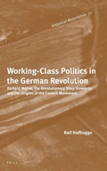 Cover: Working-Class Politics in the German Revolution - Brill
