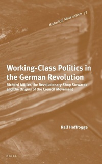 Enlarge image Cover: Working-Class Politics in the German Revolution - Brill