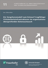 Abbildung von: Ein Vorgehensmodell zum Entwurf tragfähiger IT-Sicherheitsinfrastrukturen im organisationsübergreifenden Datenaustausch - Fraunhofer Verlag