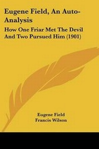 Enlarge image Cover: Eugene Field, An Auto-Analysis - Kessinger Publishing