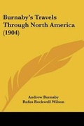 Cover: Burnaby's Travels Through North America (1904) - Kessinger Publishing