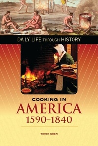 Abbildung von: Cooking in America, 1590-1840 - Bloomsbury Publishing (USA)