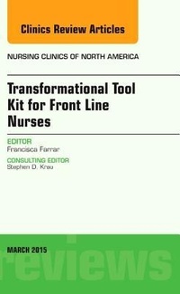 Abbildung von: Transformational Tool Kit for Front Line Nurses, An Issue of Nursing Clinics of North America: Volume 50-1 - Elsevier