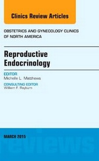 Bild vergrößern Bild: Reproductive Endocrinology, An Issue of Obstetrics and Gynecology Clinics: Volume 42-1 - Elsevier