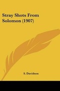 Cover: Stray Shots From Solomon (1907) - Kessinger Publishing