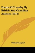 Cover: Poems of Loyalty by British and Canadian Authors (1912) - Kessinger Publishing