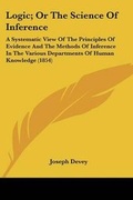 Cover: Logic; Or The Science Of Inference - Kessinger Publishing