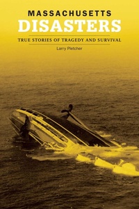 Enlarge image Cover: Massachusetts Disasters - Globe Pequot Press