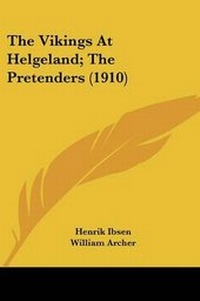 Abbildung von: The Vikings At Helgeland; The Pretenders (1910) - Kessinger Publishing