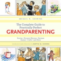 Enlarge image Cover: The Complete Guide to Practically Perfect Grandparenting - Skyhorse Publishing