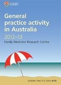 Enlarge image Cover: General Practice Activity in Australia 2012-13 - Sydney University Press