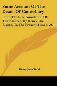 Abbildung von: Some Account Of The Deans Of Canterbury - Kessinger Publishing