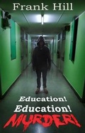 Cover: Education! Education! Murder! - Fishcakes Publications