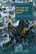 Cover: Wie viel Tod vertr&auml;gt das Team? - Vandenhoeck & Ruprecht