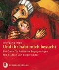 Cover: Und ihr habt mich besucht - Schwabenverlag