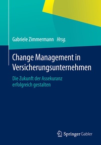 Abbildung von: Change Management in Versicherungsunternehmen - Springer Gabler