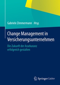 Abbildung von: Change Management in Versicherungsunternehmen - Springer Gabler