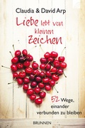 Cover: Liebe lebt von kleinen Zeichen - Brunnen Verlag GmbH