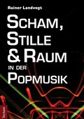 Cover: Scham, Stille und Raum in der Popmusik - Tectum Wissenschaftsverlag