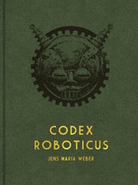Enlarge image Cover: Codex Roboticus - Das wilde Dutzend