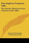 Cover: Pan-Anglican Congress, 1908 - Kessinger Publishing