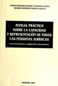 Abbildung von: Manual práctico sobre la capacidad y respresentación de todas las personas jurídicas : formularios y legislación autonómica - Editorial Dykinson, S.L.