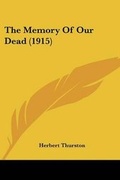 Cover: The Memory Of Our Dead (1915) - Kessinger Publishing