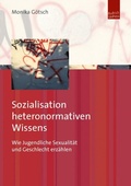 Cover: Sozialisation heteronormativen Wissens - Budrich UniPress