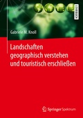 Cover: Landschaften geographisch verstehen und touristisch erschlie&szlig;en - Springer Spektrum