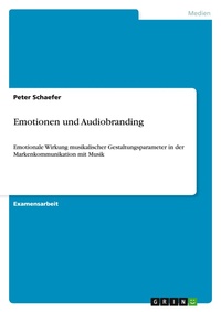 Enlarge image Cover: Emotionen und Audiobranding - GRIN Verlag