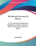 Cover: The Political Economy Of Slavery - Kessinger Publishing