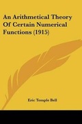 Cover: An Arithmetical Theory Of Certain Numerical Functions (1915) - Kessinger Publishing