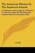 Cover: The American Mission In The Sandwich Islands - Kessinger Publishing