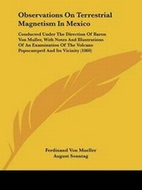 Enlarge image Cover: Observations On Terrestrial Magnetism In Mexico - Kessinger Publishing