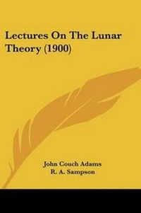 Enlarge image Cover: Lectures On The Lunar Theory (1900) - Kessinger Publishing
