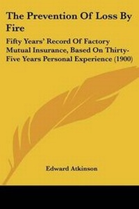 Abbildung von: The Prevention Of Loss By Fire - Kessinger Publishing