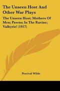 Cover: The Unseen Host And Other War Plays - Kessinger Publishing