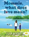 Cover: Mommie, What Does Love Mean? - Christine F.\Anderson#publishing & Media