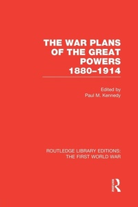 Enlarge image Cover: The War Plans of the Great Powers (RLE The First World War) - Routledge