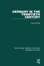 Cover: Germany in the Twentieth Century (RLE: German Politics) - Routledge