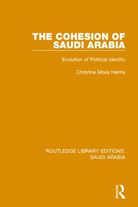 Enlarge image Cover: The Cohesion of Saudi Arabia (RLE Saudi Arabia) - Routledge