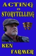 Cover: Acting is Storytelling - Timber Creep Productions, LLC