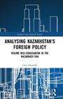Cover: Analysing Kazakhstan's Foreign Policy - Routledge
